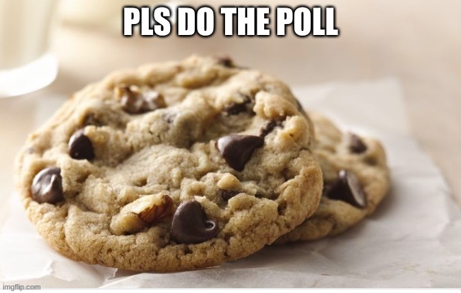 https://www.strawpoll.me/42753545 | PLS DO THE POLL | image tagged in dew it | made w/ Imgflip meme maker