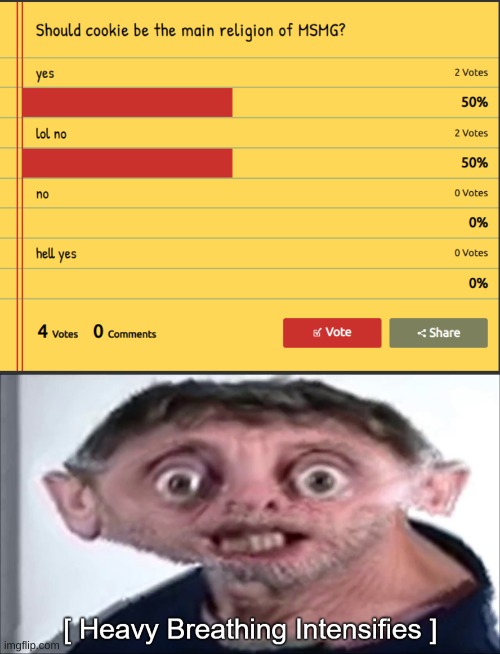 https://www.strawpoll.me/42753545 | image tagged in heavy breathing michael rosen | made w/ Imgflip meme maker