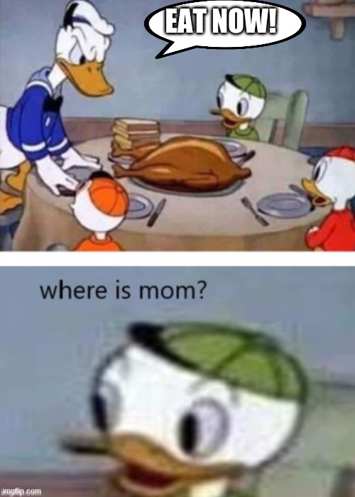 Cannibals | EAT NOW! | image tagged in donald duck | made w/ Imgflip meme maker