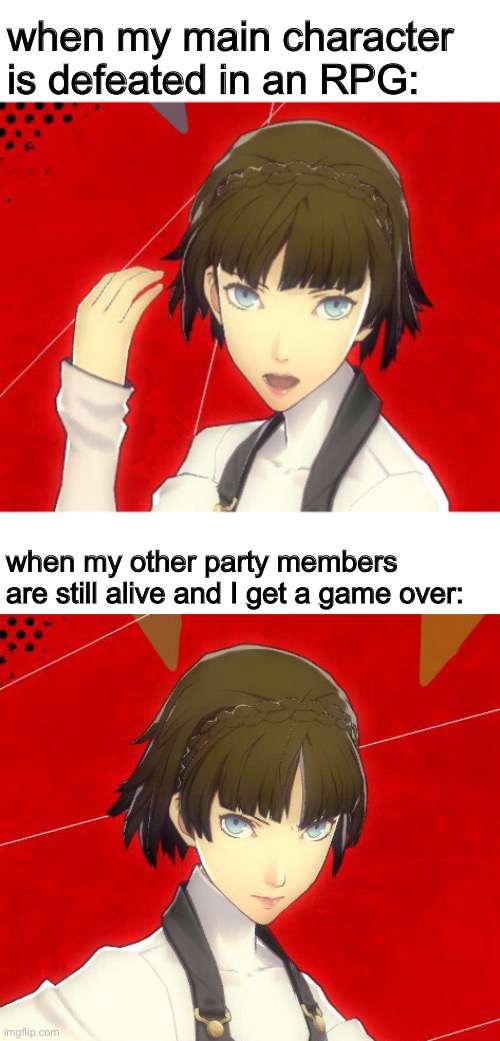 when my main character is defeated in an RPG:; when my other party members are still alive and I get a game over: | image tagged in PERSoNA | made w/ Imgflip meme maker