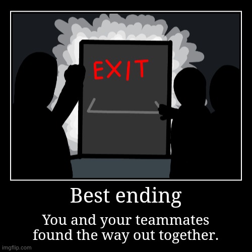 Best ending | image tagged in funny,demotivationals | made w/ Imgflip demotivational maker