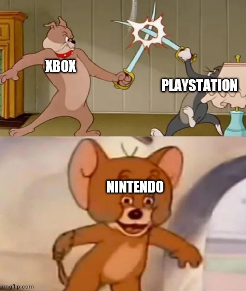 I mean true | XBOX; PLAYSTATION; NINTENDO | image tagged in tom and spike fighting | made w/ Imgflip meme maker