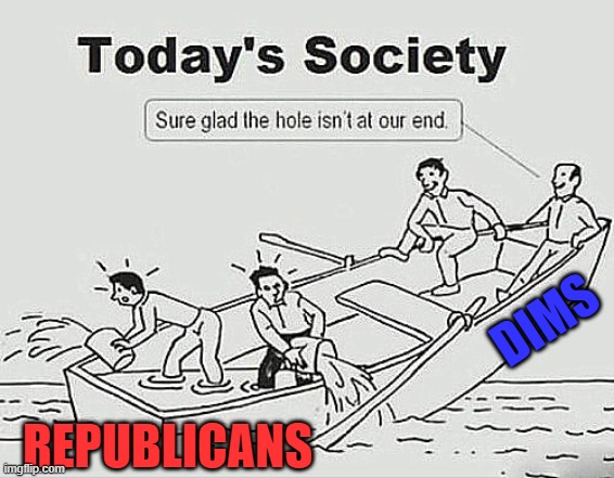 Society | DIMS; REPUBLICANS | image tagged in politics | made w/ Imgflip meme maker