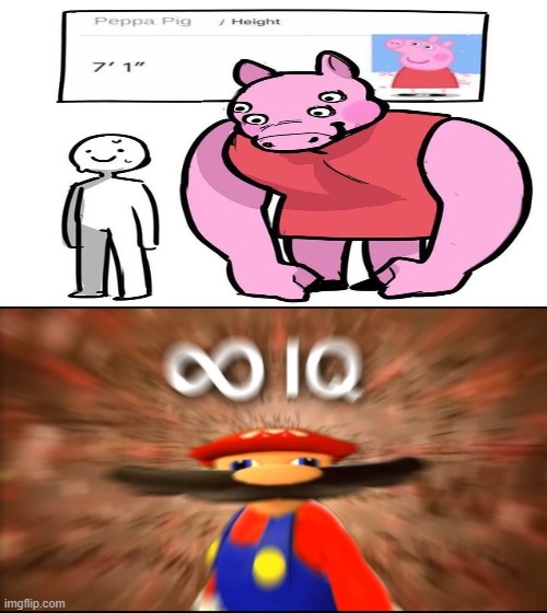 true | image tagged in infinity iq mario,peppa pig | made w/ Imgflip meme maker