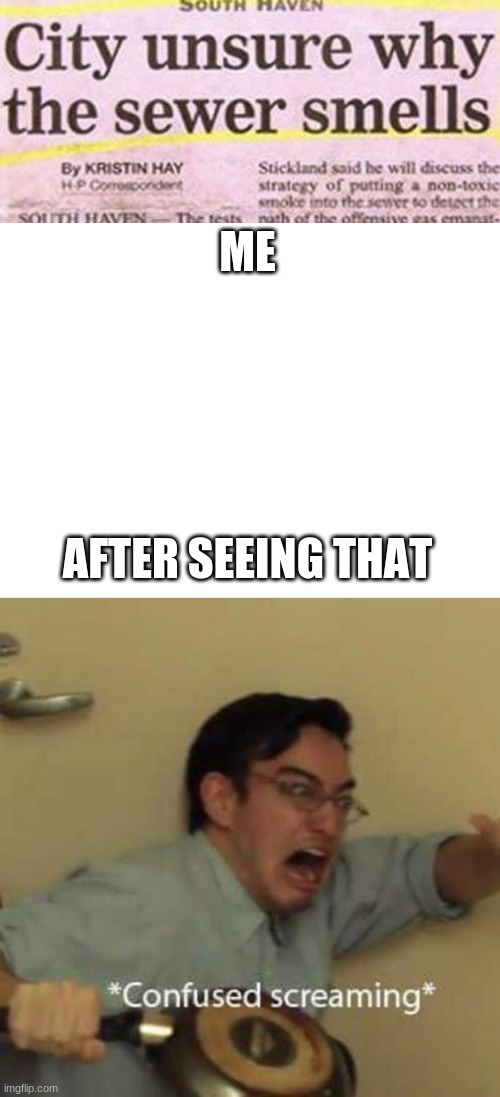 ME; AFTER SEEING THAT | image tagged in blank white template | made w/ Imgflip meme maker