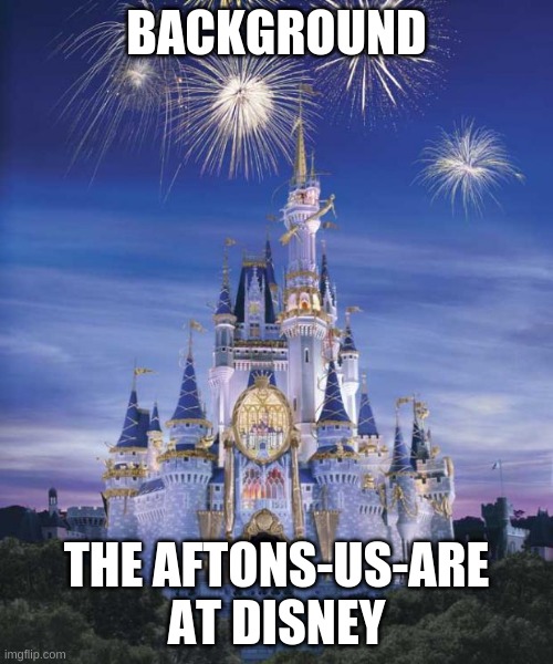 get in losers were going to disney | BACKGROUND; THE AFTONS-US-ARE AT DISNEY | image tagged in get,in,losers,we're,going to,disney uwu | made w/ Imgflip meme maker