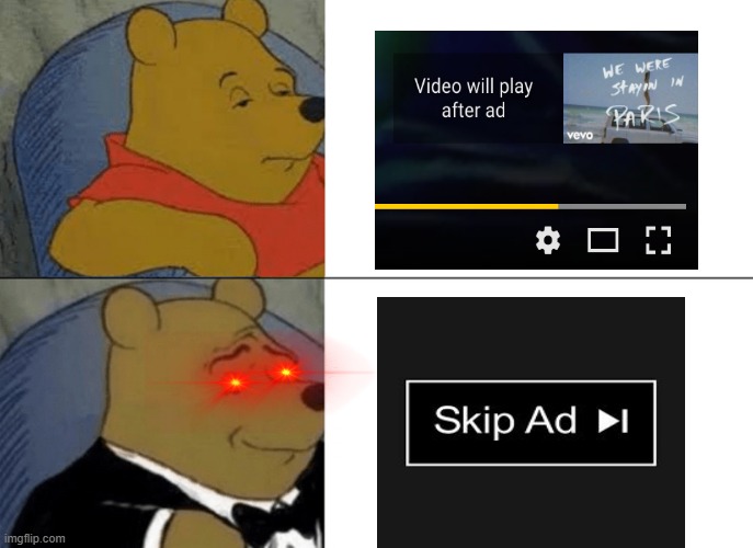 Ads | image tagged in memes,tuxedo winnie the pooh | made w/ Imgflip meme maker