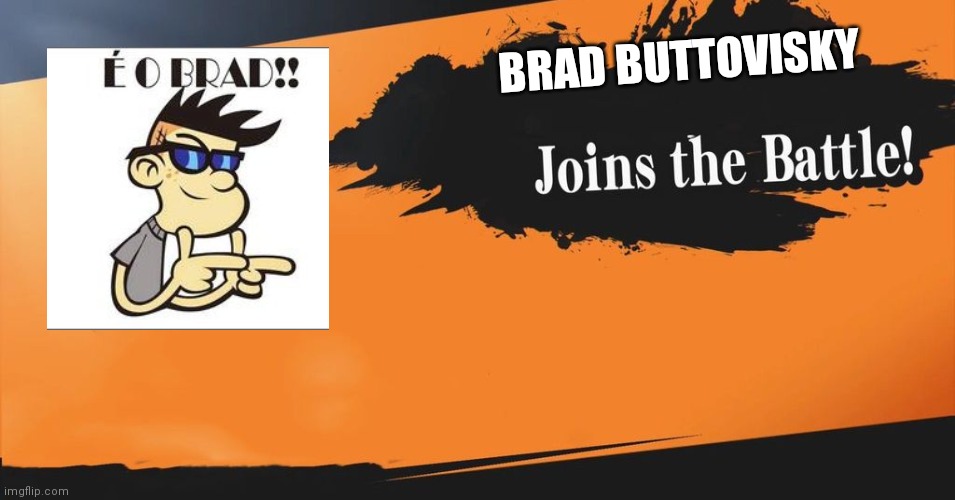 Brad Smash bros | BRAD BUTTOVISKY | image tagged in smash bros | made w/ Imgflip meme maker