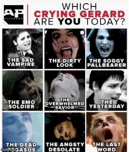 i feel like soggy pallbearer today | image tagged in which crying gerard are you | made w/ Imgflip meme maker