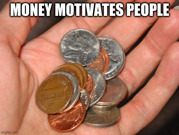 capitalism: why we have crime | MONEY MOTIVATES PEOPLE | image tagged in common cents | made w/ Imgflip meme maker