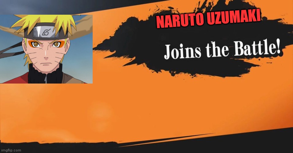 Naruto Um Smash bros | NARUTO UZUMAKI | image tagged in smash bros | made w/ Imgflip meme maker