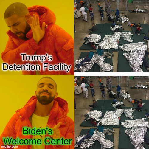 It's all in how you use the Newspeak | Trump's Detention Facility; Biden's Welcome Center | image tagged in memes,drake hotline bling,biden,trump,immigration | made w/ Imgflip meme maker