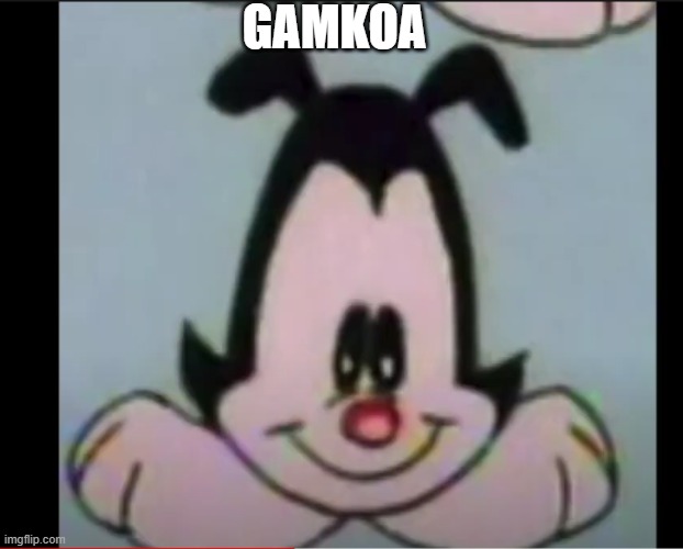 Gamkoa | GAMKOA | image tagged in gamkoa,goomba,animaniacs,animals | made w/ Imgflip meme maker