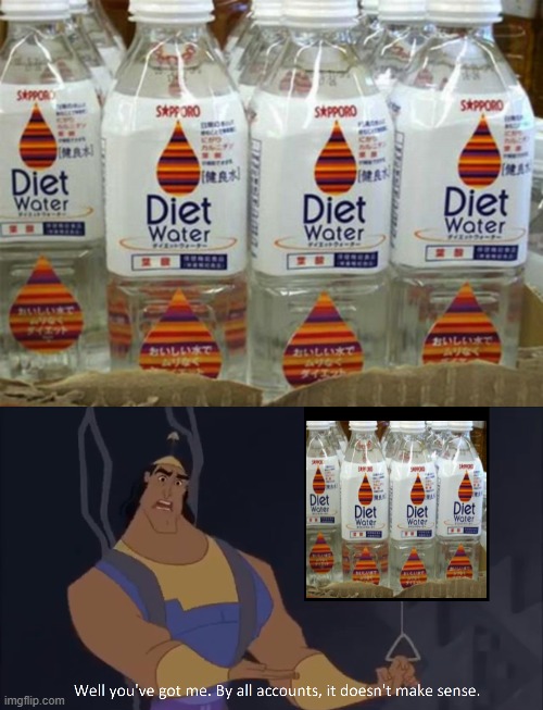 Diet water....what? | image tagged in kronk - doesn't make sense captioned,memes,funny | made w/ Imgflip meme maker