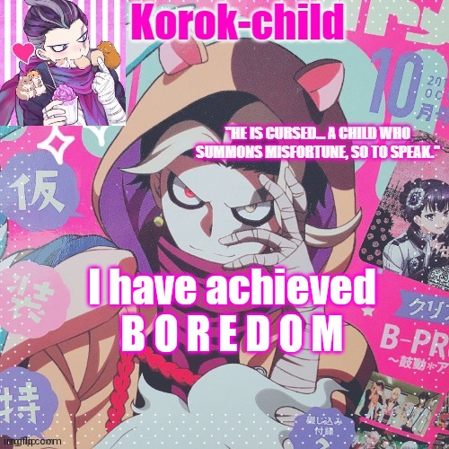 Korok-child temp Tanaka | I have achieved B O R E D O M | image tagged in korok-child temp tanaka | made w/ Imgflip meme maker