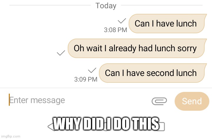 Why did I do this | WHY DID I DO THIS | image tagged in why,texting,today | made w/ Imgflip meme maker