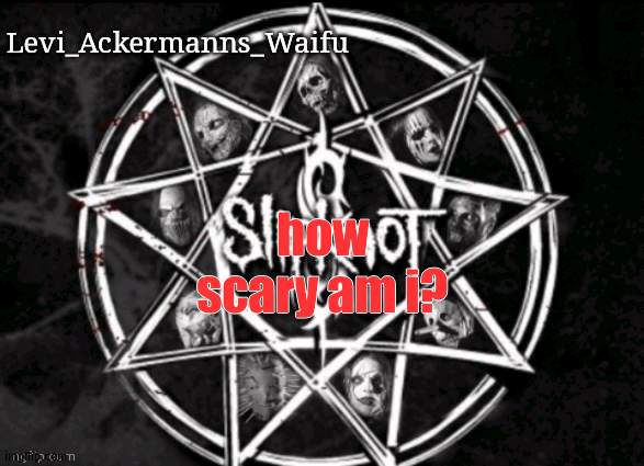 temp 20 | how scary am i? | image tagged in temp 20 | made w/ Imgflip meme maker