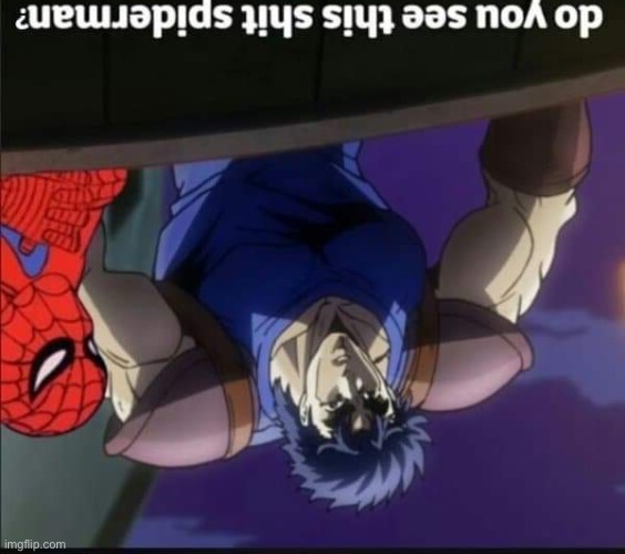 JoJo Do you see this shit Spider-Man? | image tagged in jojo do you see this shit spider-man | made w/ Imgflip meme maker