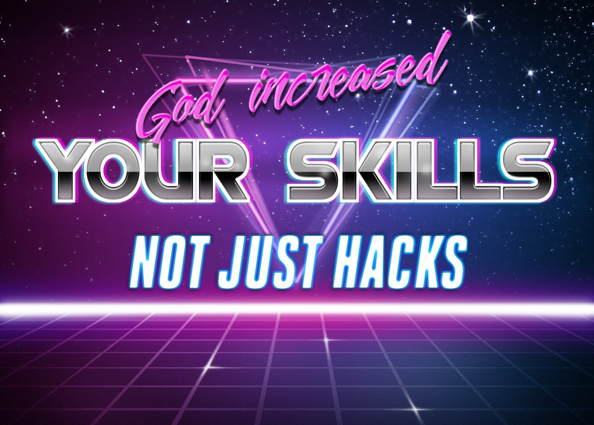 God increased your skills, Not Just Hacks Blank Meme Template