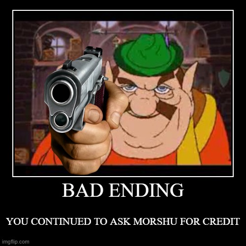 Morshu - Bad Ending | image tagged in funny,demotivationals | made w/ Imgflip demotivational maker