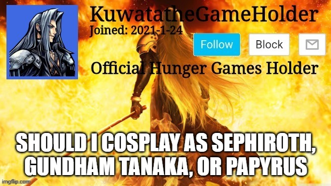 SHOULD I COSPLAY AS SEPHIROTH, GUNDHAM TANAKA, OR PAPYRUS | made w/ Imgflip meme maker