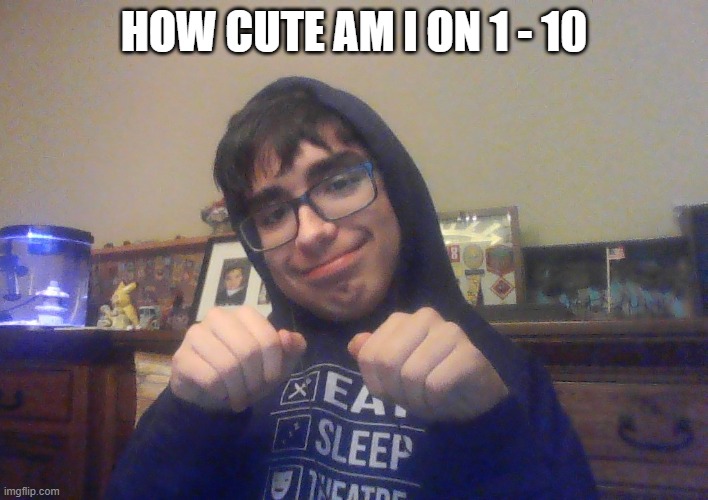 HOW CUTE AM I ON 1 - 10 | made w/ Imgflip meme maker
