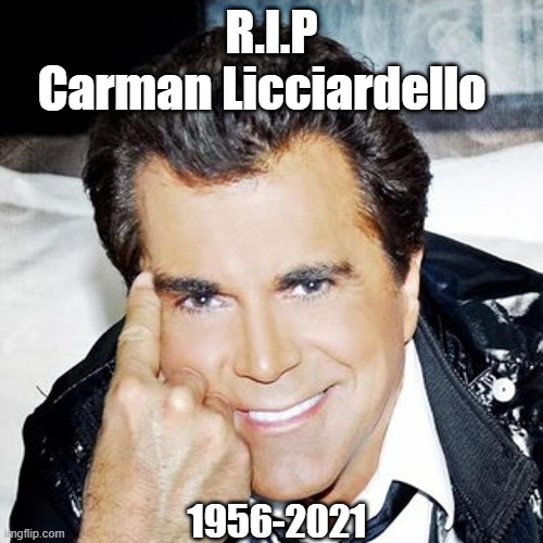 my favorite singer | R.I.P
Carman Licciardello; 1956-2021 | image tagged in christian,singer | made w/ Imgflip meme maker