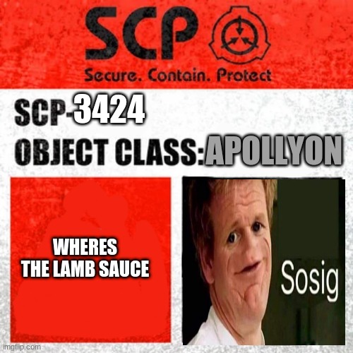 SCP Label Template: Keter | APOLLYON; 3424; WHERES THE LAMB SAUCE | image tagged in scp label template keter | made w/ Imgflip meme maker