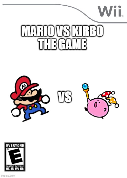 Mario vs Kirbo The Game | MARIO VS KIRBO
THE GAME; VS | image tagged in new wii game | made w/ Imgflip meme maker