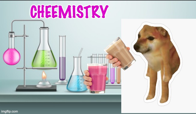 Sciemce seeks the perfect blend of milk | CHEEMISTRY | image tagged in cheems,choccy milk,strawberry milk | made w/ Imgflip meme maker