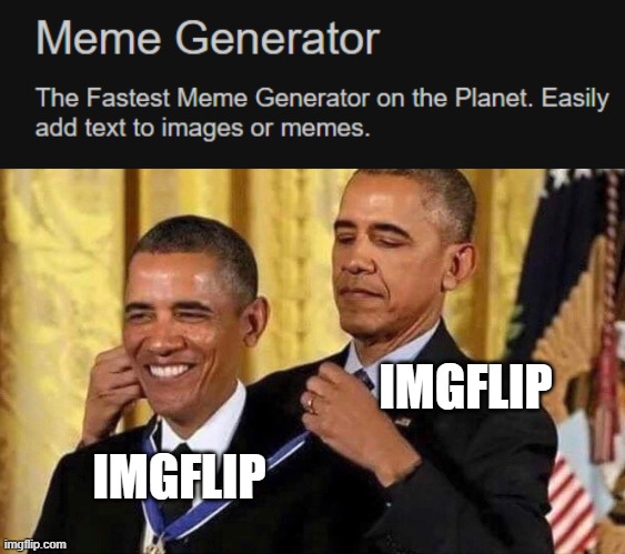 IMGFLIP; IMGFLIP | image tagged in obama medal,imgflip | made w/ Imgflip meme maker