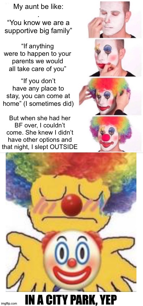 Storytime meme | image tagged in clown applying makeup,clown,homeless | made w/ Imgflip meme maker