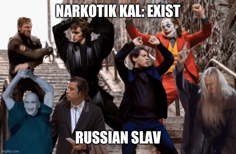 Joker, Tobey, and the crew | NARKOTIK KAL: EXIST; RUSSIAN SLAV | image tagged in joker tobey and the crew | made w/ Imgflip meme maker