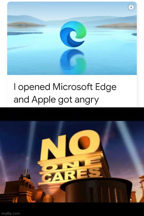 WHO TF CARES | image tagged in no one cares,apple,microsoft edge | made w/ Imgflip meme maker