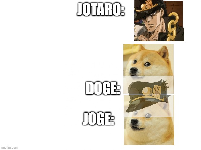 Joge-Taro | JOTARO:; DOGE:; JOGE: | image tagged in before vs after | made w/ Imgflip meme maker