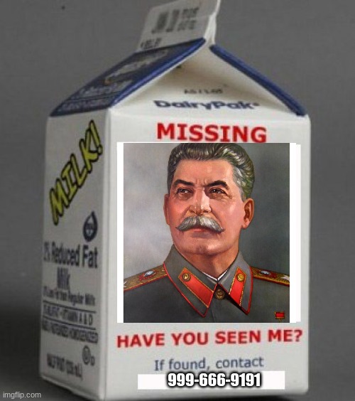 Milk carton | 999-666-9191 | image tagged in milk carton | made w/ Imgflip meme maker