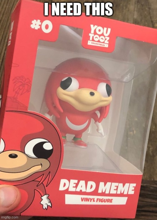 I NEED THIS | I NEED THIS | image tagged in i need this,da wae,ugandan knuckles | made w/ Imgflip meme maker