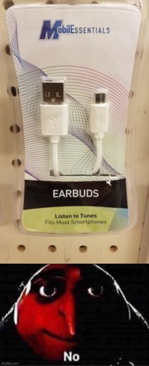 Not earbuds | image tagged in gru no,you had one job,memes,meme,fails,fail | made w/ Imgflip meme maker