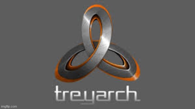 treyarch | image tagged in treyarch | made w/ Imgflip meme maker