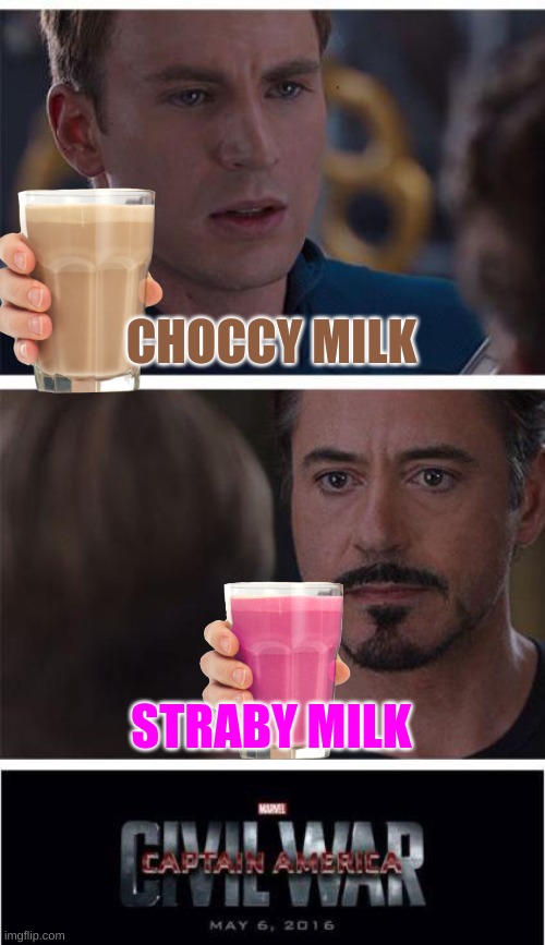 And the war begins | CHOCCY MILK; STRABY MILK | image tagged in memes,marvel civil war 1 | made w/ Imgflip meme maker
