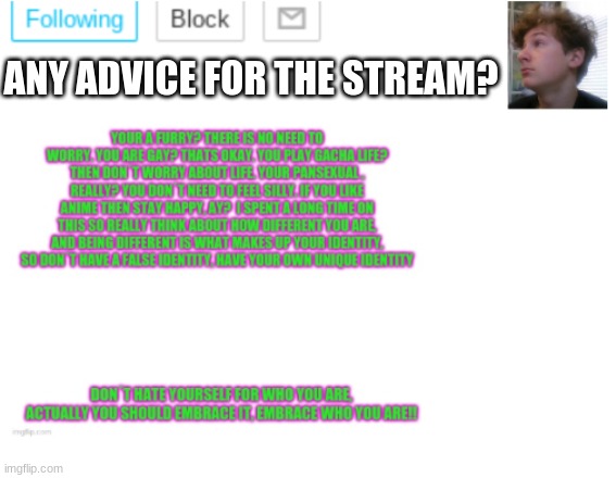 Any? | ANY ADVICE FOR THE STREAM? | image tagged in noobpanda s announcment template | made w/ Imgflip meme maker