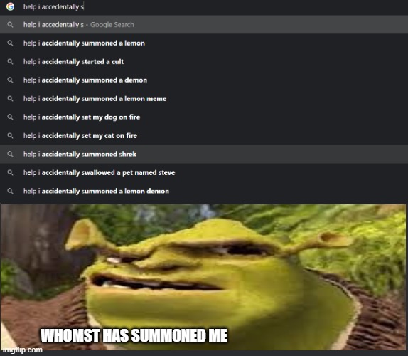 ⓦⓗⓞ ⓢⓤⓜⓜⓞⓝⓔⓓ ⓢⓗⓡⓔⓒⓚ | WHOMST HAS SUMMONED ME | image tagged in shrek,whomst has summoned the almighty one,gifs,not really a gif | made w/ Imgflip meme maker