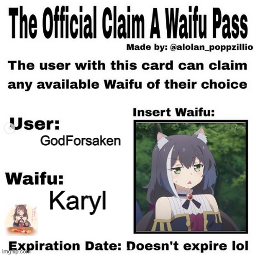 Shes mine, no one elses | GodForsaken; Karyl | image tagged in official claim a waifu pass,anime,memes | made w/ Imgflip meme maker