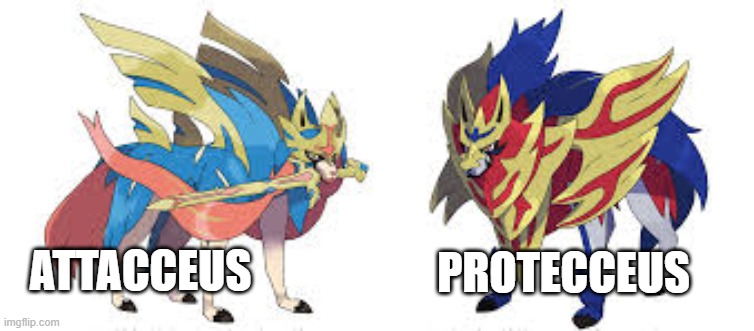 fixed the names | ATTACCEUS; PROTECCEUS | image tagged in pokemon sword and shield,pokemon | made w/ Imgflip meme maker