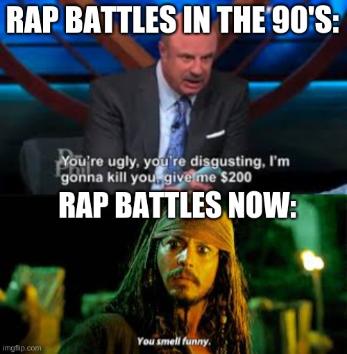 RAP BATTLES IN THE 90'S:; RAP BATTLES NOW: | made w/ Imgflip meme maker