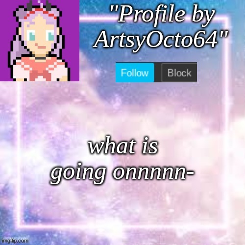 im so confused- | what is going onnnnn- | image tagged in custom template,pastel | made w/ Imgflip meme maker