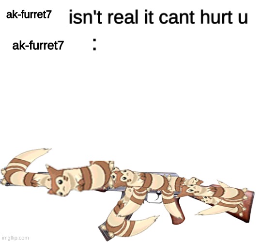 please god spare me for what i have done | ak-furret7; ak-furret7 | image tagged in pokemon,ak47,its time to stop | made w/ Imgflip meme maker