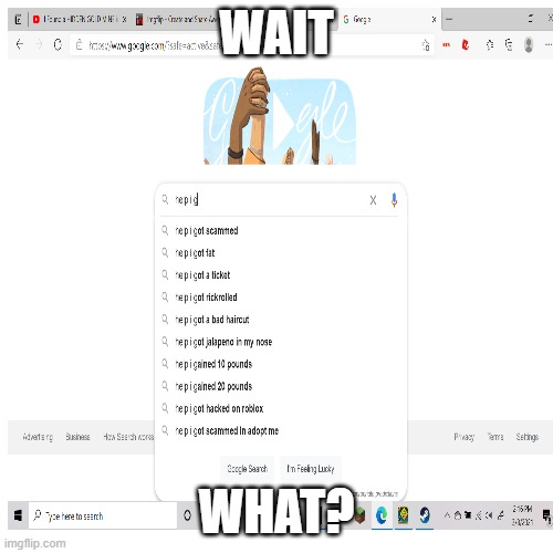 huh? | WAIT; WHAT? | image tagged in wait what | made w/ Imgflip meme maker