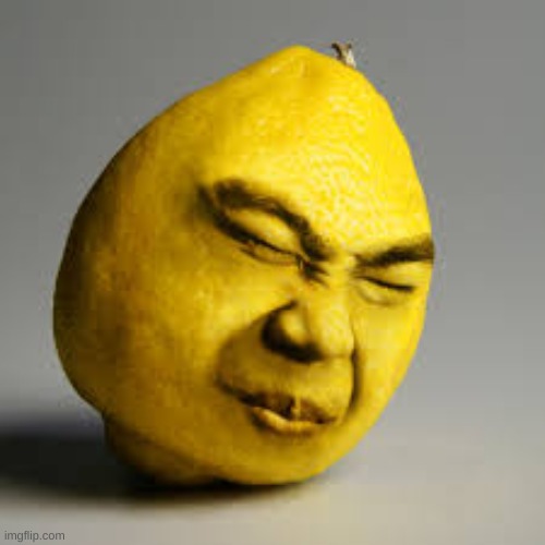 Here's a Lemon for you to enjoy! (: | image tagged in lemons,fun,funny,funny meme,funny memes | made w/ Imgflip meme maker