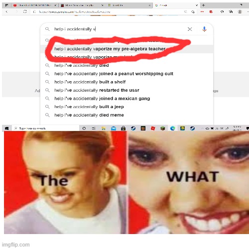 why??? | image tagged in the what | made w/ Imgflip meme maker